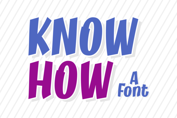 Know How: A Display Font That Commands Attention