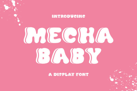 Mecha Baby Is a Chunky Display Font Full of Playful Energy